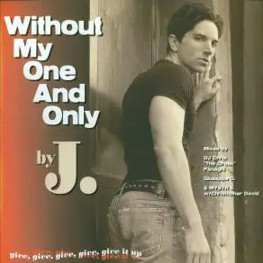 J. - Without My One And Only