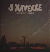 J. Xaverre - These Acid Stars