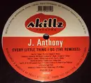 12inch Vinyl Single - J. Anthony - Every Little Thing I Do (The Remixes)