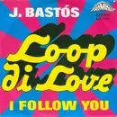7inch Vinyl Single - J. Bastós - Loop Di Love