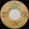 7inch Vinyl Single - J. Bird - (You're) That Song