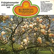 7inch Vinyl Single - J. Brauner / Orchester Béla Sanders - Frühjahrsmunter Und Gesund Mit Kursiegel Frühjahrskur