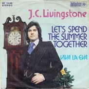 J. C. Livingstone - Let's Spend The Summer Together