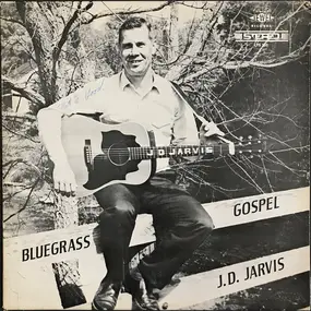 J. D. Jarvis - Bluegrass Gospel