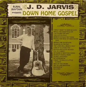 J. D. Jarvis - Down Home Gospel