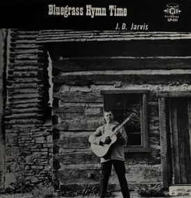 J. D. Jarvis - Bluegrass Hymn Time