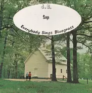 J. D. Jarvis - J.D. Says Everybody Sings Bluegrass