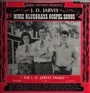 J. D. Jarvis - More Bluegrass Gospel Songs