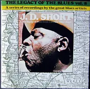 J. D. Short - The Legacy Of The Blues Vol. 8