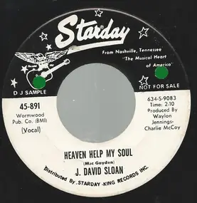 J. David Sloan - Heaven Help My Soul / Love Can't Always Be The Way You Want It