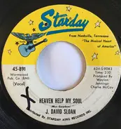 J. David Sloan - Heaven Help My Soul / Love Can't Always Bee The Way You Want It