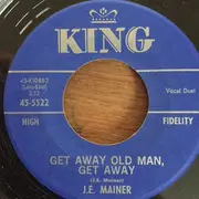 7inch Vinyl Single - J. E. Mainer - Get Away Old Man, Get Away