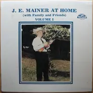 J. E. Mainer - J. E. Mainer At Home (With Family And Friends), Volume 1