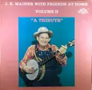 LP - J. E. Mainer - J.E. Mainer With Friends At Home Volume 2