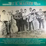 LP - J. E. Mainer - The Legendary J. E. Mainer: Volume 12