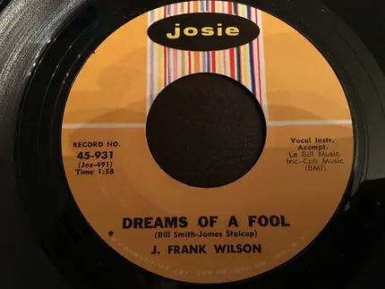 J. Frank Wilson - Dreams Of A Fool / Open Your Eyes