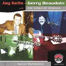 CD - J. Geils - Gerry Beaudoin And The The Kings Of String Featuring Aaron Weinstein - Jay Geils - Gerry Beaudoin And The Kings Of Strings Featuring Aaron Weinstein