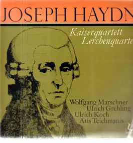 Franz Joseph Haydn - Kaiserquartett,  Lerchenquartett