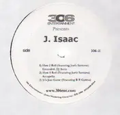 J. Isaac - How I Roll / It's Just Game / Ez Up / Just Like That