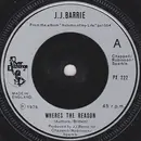 7inch Vinyl Single - J. J. Barrie - Wheres The Reason - Silver injection moulded label