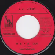 7inch Vinyl Single - J. J. Light - Heya / On The Road Now