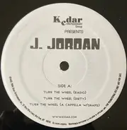 J. Jordan - Turn The Wheel / Stick Up