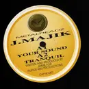 12inch Vinyl Single - J. Majik - Your Sound/Tranquil