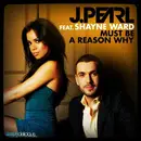 CD Single - J. Pearl Feat. Shayne Ward - Must Be A Reason Why - Promo Cardboard.