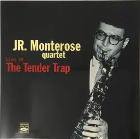 J. R. Monterose Quartet - Live At The Tender Trap