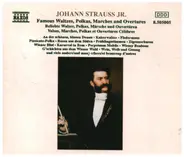 J. Strauss - Famous Waltzes, Polkas, Marches And Overtures
