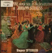 J. Strauss Jr. - Tout Vienne Danse Sur Les Valses Celebres De Johann Strauss