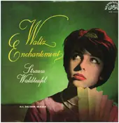J. Strauss Jr. - Waltz Enchantement - Strauss/ Waldteufel