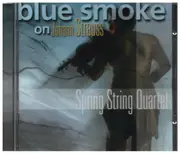 CD - J. Strauss / Spring String Quartet - Blue Smoke on Johann Strauss