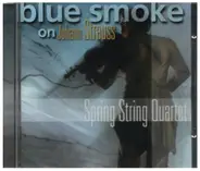 J. Strauss / Spring String Quartet - Blue Smoke on Johann Strauss