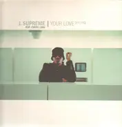 J. Supreme - Your Love (Encore)