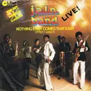 7inch Vinyl Single - J.A.L.N. Band - Nothing Ever Comes That Easy
