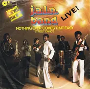 J.A.L.N. Band - Nothing Ever Comes That Easy