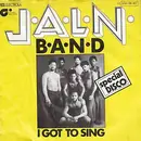 7inch Vinyl Single - J.A.L.N. Band - I Got To Sing / Say Say Say