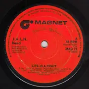 7inch Vinyl Single - J.A.L.N. Band - Life Is A Fight