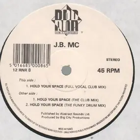 J.B. MC - Hold Your Space