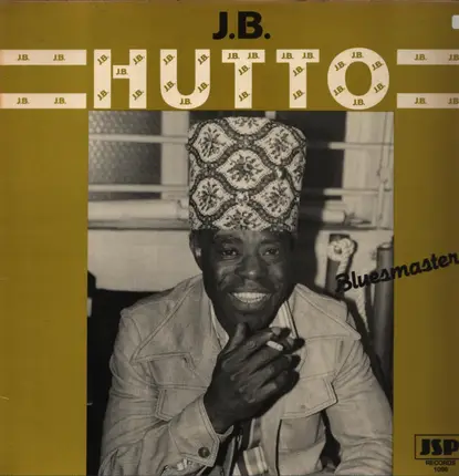 J.B. Hutto - Bluesmaster