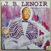 J.B. Lenoir - The Topical Bluesman - From Korea To Vietnam