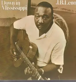 J.B. Lenoir - Down In Mississippi