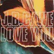 12inch Vinyl Single - J.B.C. - We Love You