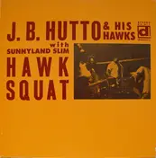 J.B. Hutto - Hawk Squat
