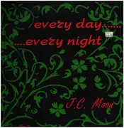 12inch Vinyl Single - J.C. Moon - Every Day, Every Night