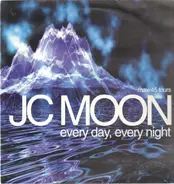 J.C. Moon - Every Day, Every Night