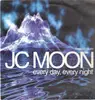 12inch Vinyl Single - J.C. Moon - Every Day, Every Night