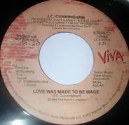 J.C. Cunningham - Love Was Made To Be Made