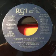 J.C. Crowley - I Know What I've Got